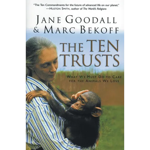 The Ten Trusts: What We Must Do to Care for the Animals We Love