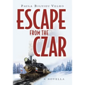 Escape from the Czar: A Novella