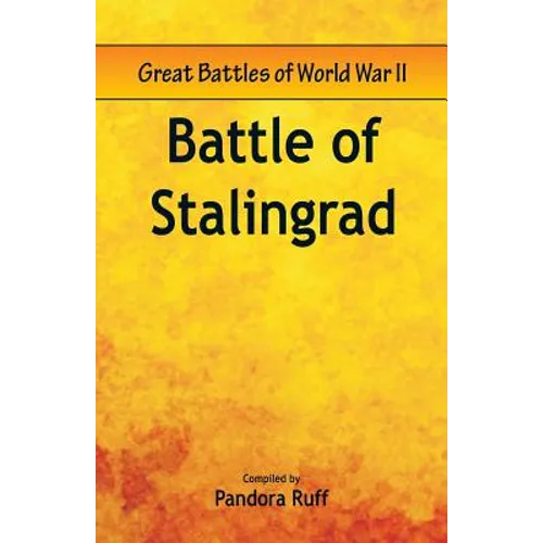 Great Battles of World War Two - Battle of Stalingrad