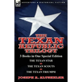 The Texan Republic Trilogy: 3 Books in One Special Edition-The Texan Star, the Texan Scouts, the Texan Triumph