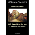 Michael Kohlhaas: A Tale from an Old Chronicle (German Classics)