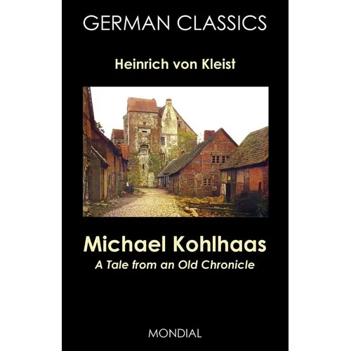 Michael Kohlhaas: A Tale from an Old Chronicle (German Classics)