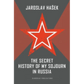 The Secret History of my Sojourn in Russia
