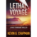 Lethal Voyage: A Mike Stoneman Thriller