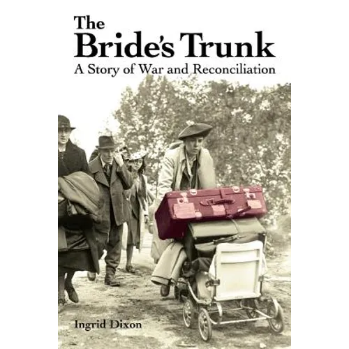 The Bride's Trunk: A Story of War and Reconciliation