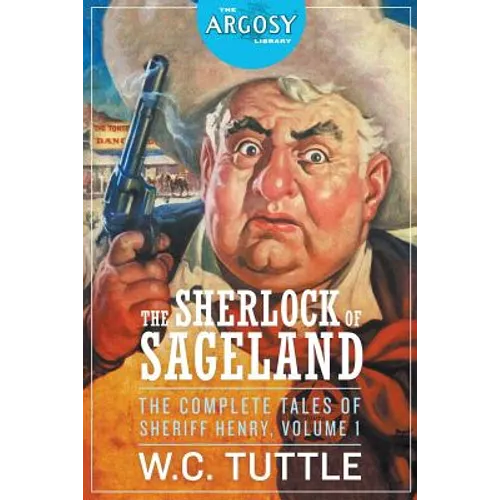 The Sherlock of Sageland - The Complete Tales of Sheriff Henry, Volume 1