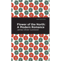 Flower of the North: A Modern Romance