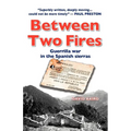 Between Two Fires-Guerrilla war in the Spanish sierras