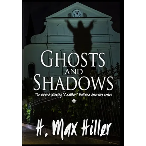 Ghosts and Shadows: Cadillac Holland Mysteries 4