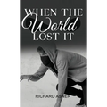 When the World Lost It