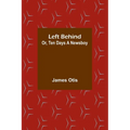 Left Behind; Or, Ten Days a Newsboy
