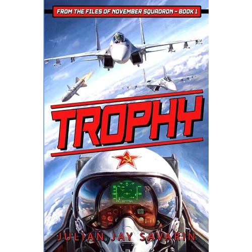 Trophy: From the Files of November Squadron - Book 1