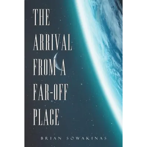 The Arrival from a Far-Off Place