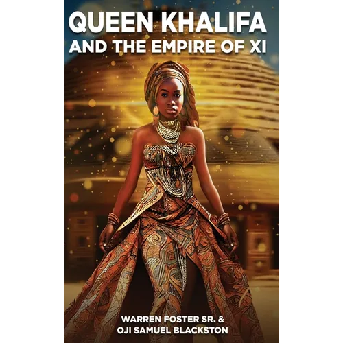 Queen Khalifa AND THE EMPIRE OF XI