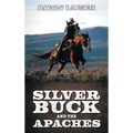 Silver Buck and the Apaches