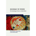 On Behalf of Others: The Psychology of Care in a Global World