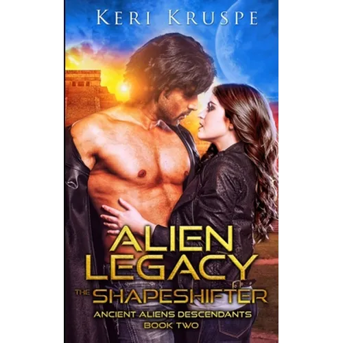 Alien Legacy The Shapeshifter: A Sci Fi Alien Romance