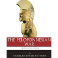 The Greatest Battles in History: The Peloponnesian War