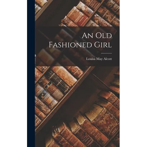 An Old Fashioned Girl