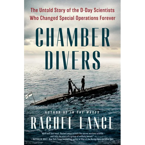 Chamber Divers: The Untold Story of the D-Day Scientists Who Changed Special Operations Forever