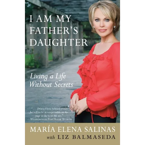 I Am My Father's Daughter: Living a Life Without Secrets