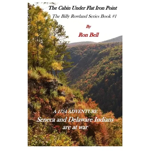 The Cabin Under Flat Iron Point: Billy Rowland Saga #1