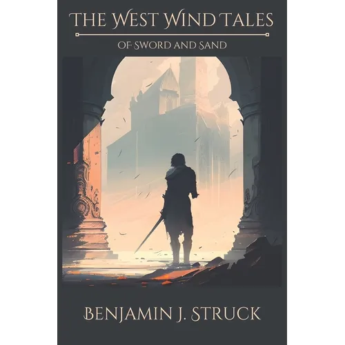The West Wind Tales: Of Sword and Sand