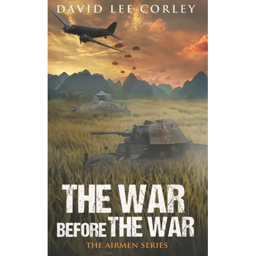 The War Before The War: A Vietnam War Novel