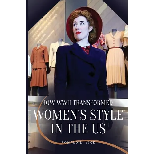 How WWII Transformed Women's Style in the US