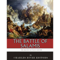 The Greatest Battles in History: The Battle of Salamis