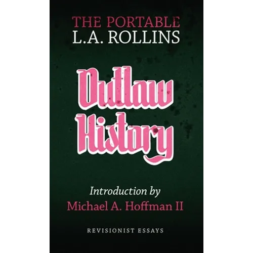 Outlaw History: The Portable L.A. Rollins