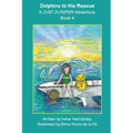 Dolphins to the Rescue: A JUST JUNIPER Adventure