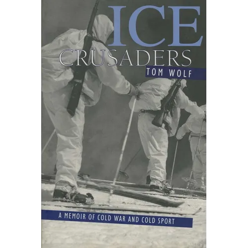 Ice Crusaders: A Memoir of Cold War and Cold Sport