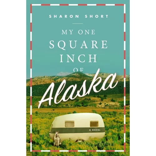 My One Square Inch of Alaska