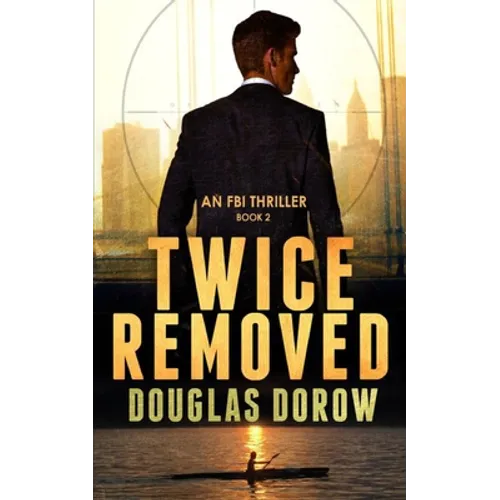 Twice Removed: An FBI Thriller (Book 2)
