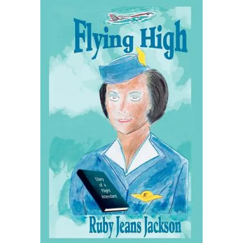 Flying High: Diary of a Flight Attendant