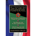 The Complete Escapades of the Scarlet Pimpernel: Volume 5-The Scarlet Pimpernel Looks at the World, The Way of the Scarlet Pimpernel & The League of t