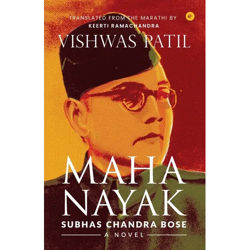 Mahanayak: Subhas Chandra Bose - A Novel