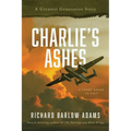 Charlie's Ashes: A greatest Generation Story