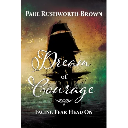 Dream of Courage: Facing Fear Head On