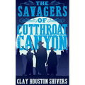 The Savagers of Cutthroat Canyon