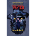 Wasted