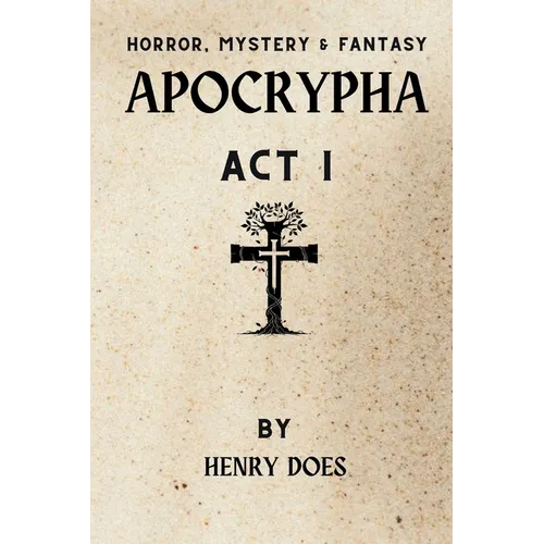Apocrypha Act I