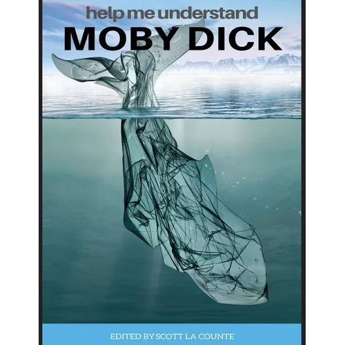 Help Me Understand Moby Dick!: Includes Summary of Book and Abridged Version