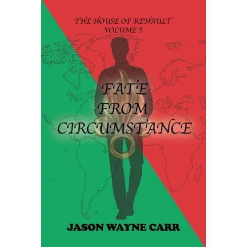 Fate from Circumstance: The House of Renault: Volume 1