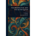 The Prospector, and The Silver Queen