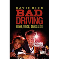 Bad Driving: Crime, Wrecks, Drugs and Sex