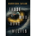 Those Who Hunt Wolves