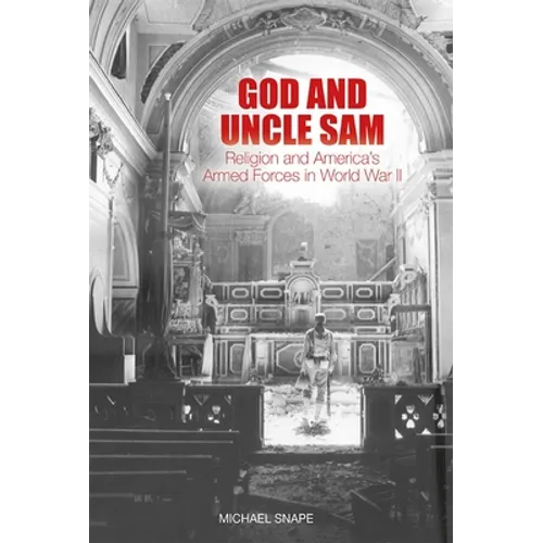 God and Uncle Sam: Religion and America's Armed Forces in World War II