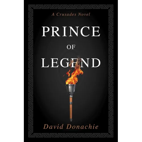 Prince of Legend: A Crusades Novel